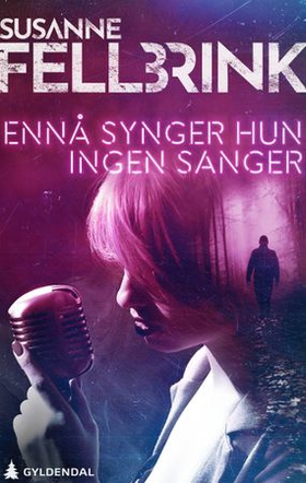 Ennå synger hun ingen sanger (ebok) av Susanne Fellbrink