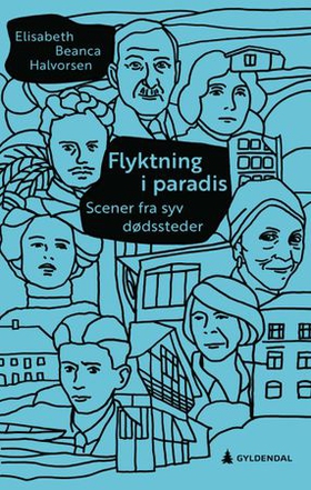 Flyktning i paradis - scener fra syv dødssteder - prosa (ebok) av Elisabeth Beanca Halvorsen