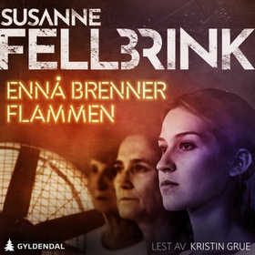 Ennå brenner flammen (lydbok) av Susanne Fellbrink