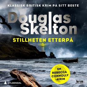 Stillheten etterpå - en Rebecca Connolly-thriller (lydbok) av Douglas Skelton