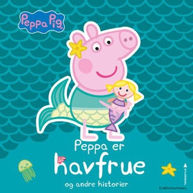 Peppa er havfrue og andre historier