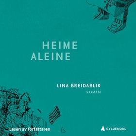 Heime aleine - roman (lydbok) av Lina Asheim Breidablik