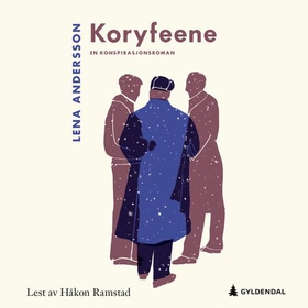 Koryfeene - en konspirasjonsroman (lydbok) av Lena Andersson