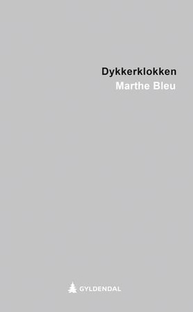 Dykkerklokken - roman (ebok) av Marthe Bleu