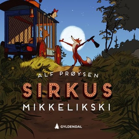 Sirkus Mikkelikski (lydbok) av Alf Prøysen
