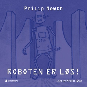 Roboten er løs! (lydbok) av Philip Newth