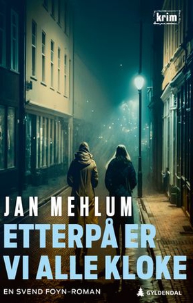 Etterpå er vi alle kloke - kriminalroman (ebok) av Jan Mehlum