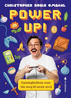 Power up! - gamingheltene som tok meg til neste nivå (ebok) av Christopher Robin Omdahl