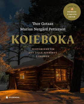 Koieboka - historiene om det lille hjemmet i skogen (ebok) av Thor Gotaas