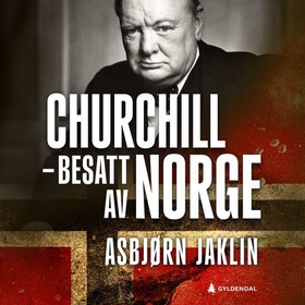 Churchill - besatt av Norge (lydbok) av Asbjørn Jaklin