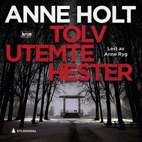 Tolv utemte hester (lydbok) av Anne Holt