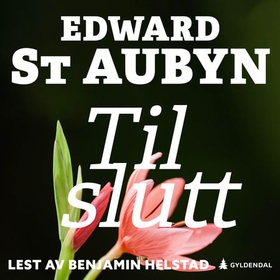 Til slutt (lydbok) av Edward St. Aubyn