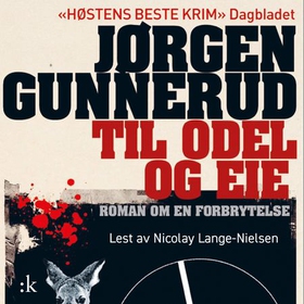 Til odel og eie - roman om en forbrytelse (lydbok) av Jørgen Gunnerud
