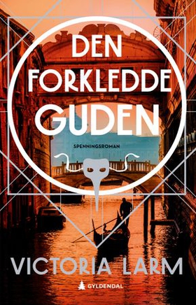 Den forkledde guden (ebok) av Victoria Larm