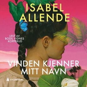 Vinden kjenner mitt navn (lydbok) av Isabel Allende