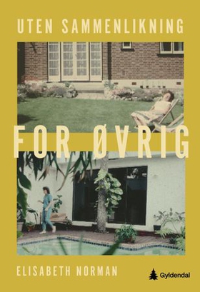 Uten sammenlikning for øvrig - fortellinger (ebok) av Elisabeth Norman