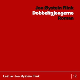 Dobbeltgjengerne (lydbok) av Jon Øystein Flink