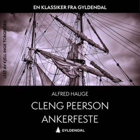 Cleng Peerson - Ankerfeste (lydbok) av Alfred Hauge