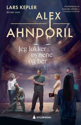 Jeg lukker øynene og ber (ebok) av Alex Ahndoril