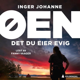 Det du eier evig (lydbok) av Inger Johanne Øen