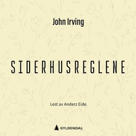 Siderhusreglene (lydbok) av John Irving
