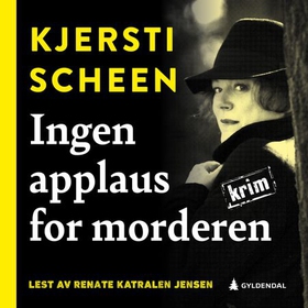 Ingen applaus for morderen (lydbok) av Kjersti Scheen