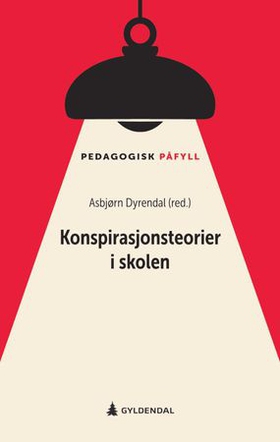 Konspirasjonsteorier i skolen (ebok) av -