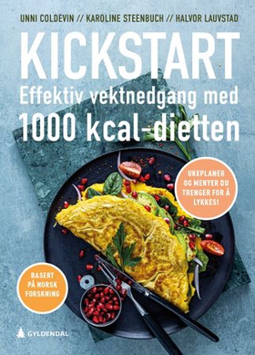 Kickstart - hurtig og effektiv vektnedgang med 1000 kcal-dietten (ebok) av Unni Vada Coldevin