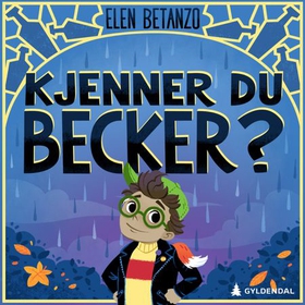 Kjenner du Becker? (lydbok) av Elen Betanzo
