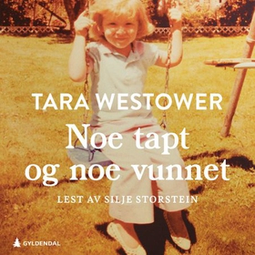 Noe tapt og noe vunnet (lydbok) av Tara Westover