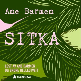 Sitka - pøbelgrannoveller (lydbok) av Ane Barmen