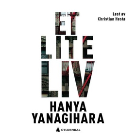 Et lite liv (lydbok) av Hanya Yanagihara