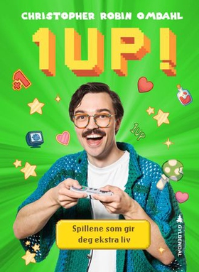 1UP! - spillene som gir deg ekstra liv (ebok) av Christopher Robin Omdahl