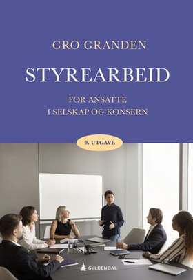 Styrearbeid - for ansatte i selskap og konsern (ebok) av Gro Granden