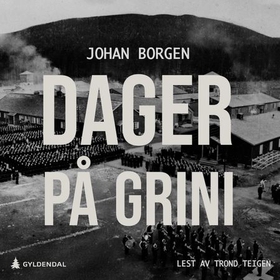 Dager på Grini (lydbok) av Johan Borgen