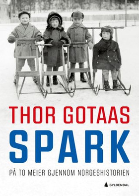 Spark - på to meier gjennom norgeshistorien (ebok) av Thor Gotaas