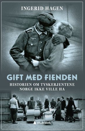 Gift med fienden - historien om tyskerjentene Norge ikke ville ha (ebok) av Ingerid Hagen