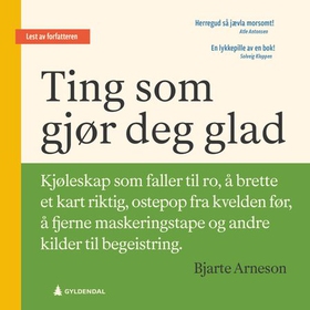 Ting som gjør deg glad (lydbok) av Bjarte Arneson