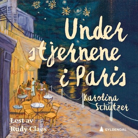 Under stjernene i Paris (lydbok) av Karolina Schützer