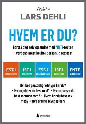 Hvem er du? - forstå deg selv og andre med MBTI-testen – verdens mest brukte personlighetstest (ebok) av Lars Dehli