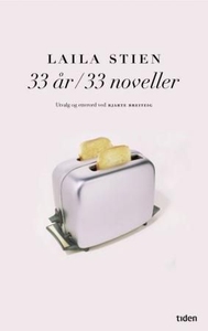 33 år, 33 noveller (ebok) av Laila Stien