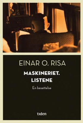 Maskineriet. Listene - en besettelse (ebok) av Einar O. Risa
