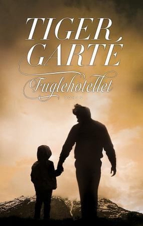 Fuglehotellet - roman (ebok) av Tiger Garté