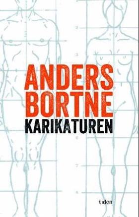 Karikaturen - roman (ebok) av Anders Bortne