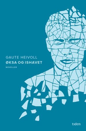 Øksa og ishavet - noveller (ebok) av Gaute Heivoll