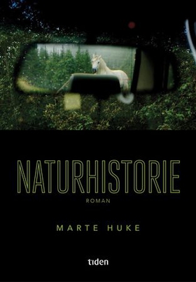 Naturhistorie - roman (ebok) av Marte Huke