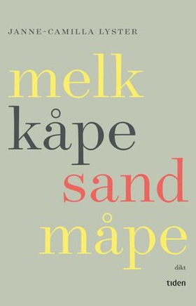Melk kåpe sand måpe (ebok) av Janne-Camilla L