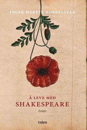 Å leve med Shakespeare - essays (ebok) av Inger Merete Hobbelstad