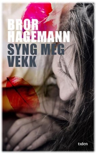 Syng meg vekk (ebok) av Bror Hagemann