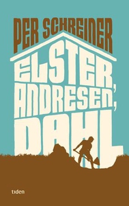 Elster, Andresen, Dahl (ebok) av Per Schreine